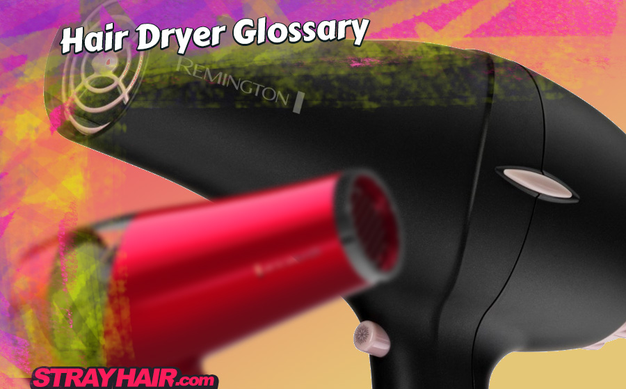 hair dryer glossary